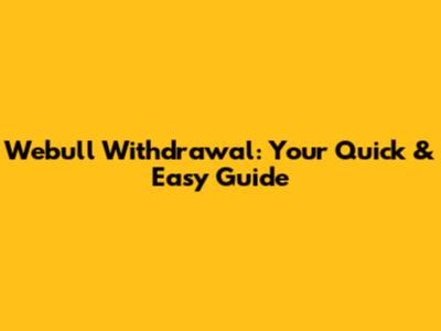 Webull Withdrawal: Your Quick & Easy Guide