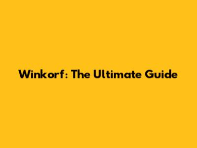 Winkorf: The Ultimate Guide