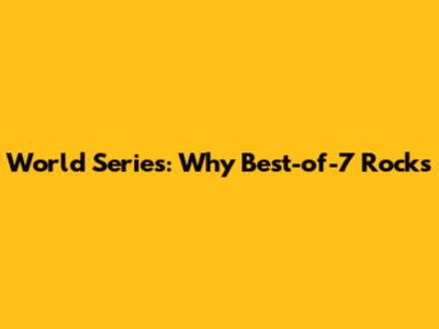 World Series: Why Best-of-7 Rocks