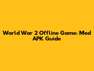 World War 2 Offline Game: Mod APK Guide