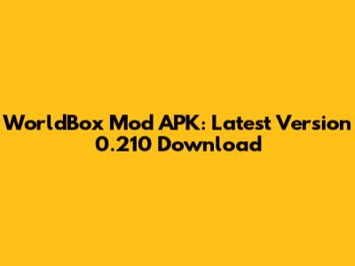 WorldBox Mod APK: Latest Version 0.210 Download