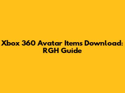 Xbox 360 Avatar Items Download: RGH Guide
