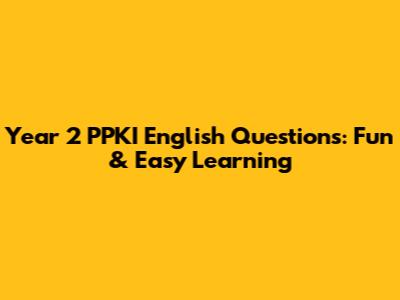Year 2 PPKI English Questions: Fun & Easy Learning