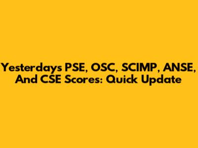 Yesterday's PSE, OSC, SCIMP, ANSE, And CSE Scores: Quick Update