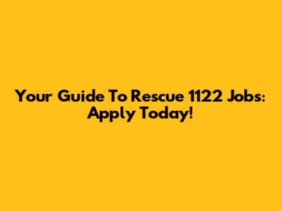 Your Guide To Rescue 1122 Jobs: Apply Today!