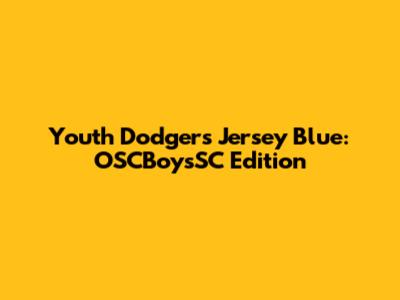Youth Dodgers Jersey Blue: OSCBoysSC Edition