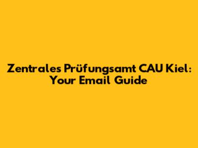 Zentrales Prüfungsamt CAU Kiel: Your Email Guide