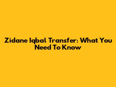 Zidane Iqbal Transfer: What You Need To Know