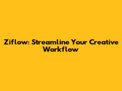 Ziflow: Streamline Your Creative Workflow