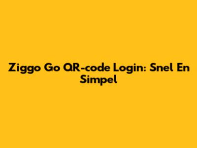 Ziggo Go QR-code Login: Snel En Simpel