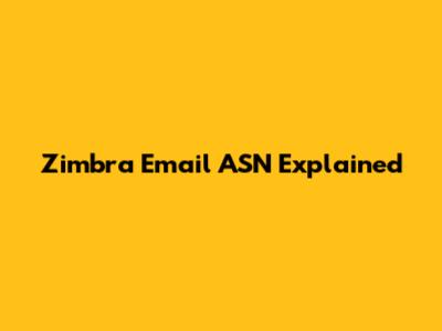 Zimbra Email ASN Explained
