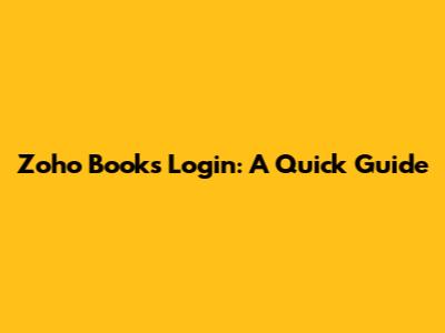 Zoho Books Login: A Quick Guide