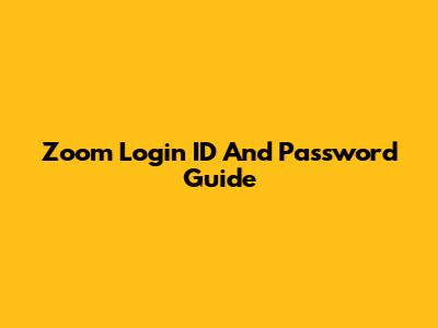 Zoom Login ID And Password Guide